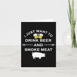 Funny Bbq Shirt Drink Beer Smoke Meat Grill Shirt Card