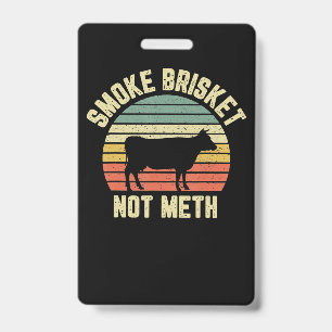 Funny Bbq Smoke Brisket Not Novelty Grilling ID Badge