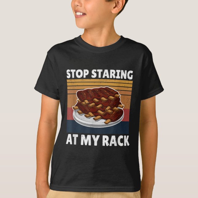 Funny Bbq Tee Stop Staring At My Rack Grill Master (Front)