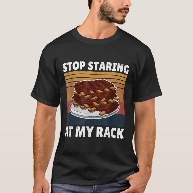 Funny Bbq Tee Stop Staring At My Rack Grill Master (Front)