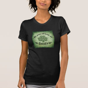 Funny "be green and drink on" Irish lucky shamrock T-Shirt