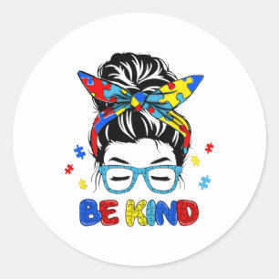 Funny Be Kind Autism Awareness Messy Bun Girls Wom Classic Round Sticker