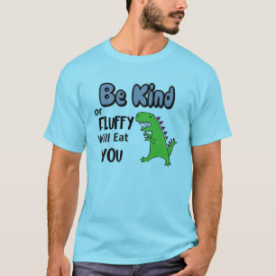 Funny Be Kind Or Fluffy with Eat you Trex Dinosaur T-Shirt
