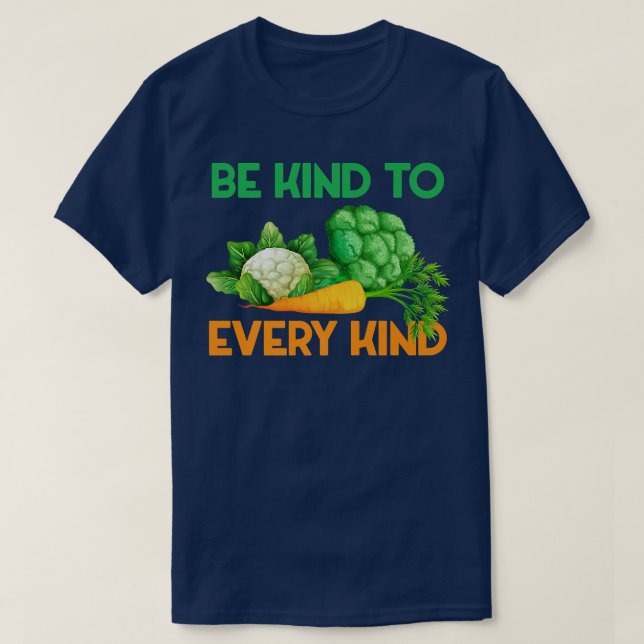 Funny Be Kind to Every Kind Vegan Vegetarian Food  T-Shirt (Design Front)