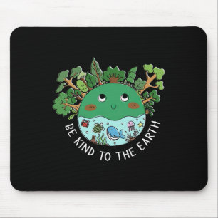 Funny Be Kind To The Earth Planet Nature Tree Eart Mouse Pad