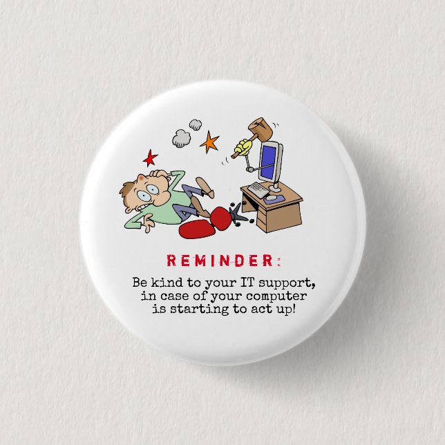 Funny Be Kind To Your Computer Support Cartoon 3 Cm Round Badge (Front)