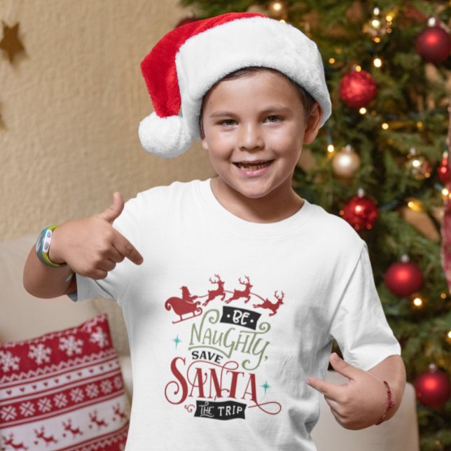 Funny Be Naughty Save Santa The Trip Christmas T-Shirt (Creator Uploaded)