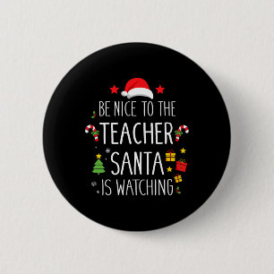 Funny Be Nice Teacher Santa Watching Xmas School S 6 Cm Round Badge