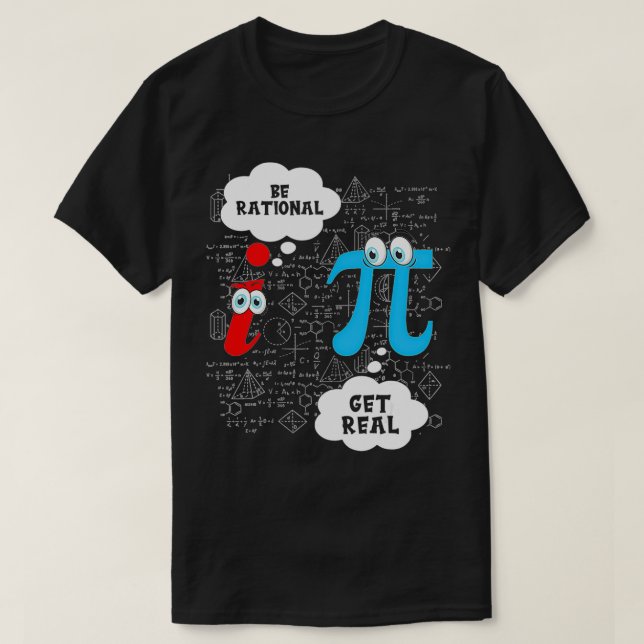 Funny Be Rational Get Real Cute Math Pun Statistic T-Shirt (Design Front)