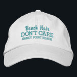 Funny Beach Hair Don't Care Custom Beach Name Embroidered Hat<br><div class="desc">Funny baseball hat that reads "Beach Hair Don't Care".  Add the name of your favourite beach or beach town (or delete).  Easily change the text and hat colour. Great for sunny days at the beach or on the water.</div>