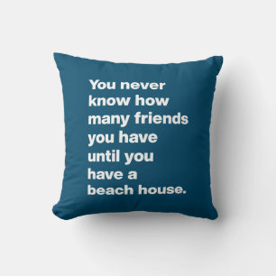 Funny Beach House Friends Quote Typography Blue Cushion