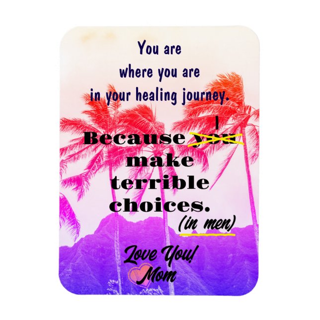 Funny Beach Magnet From Mum About Life Choices (Vertical)