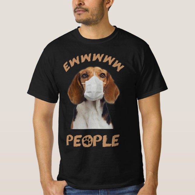 funny beagle wearing face mask ew people dog lover T-Shirt (Front)