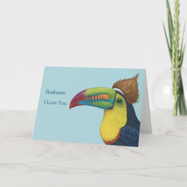 Funny BEAKause I love you card (Front)