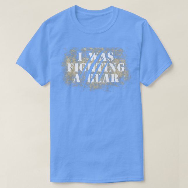 Funny Bear Claw Scratches I Was Fighting A Bear Pr T-Shirt (Design Front)