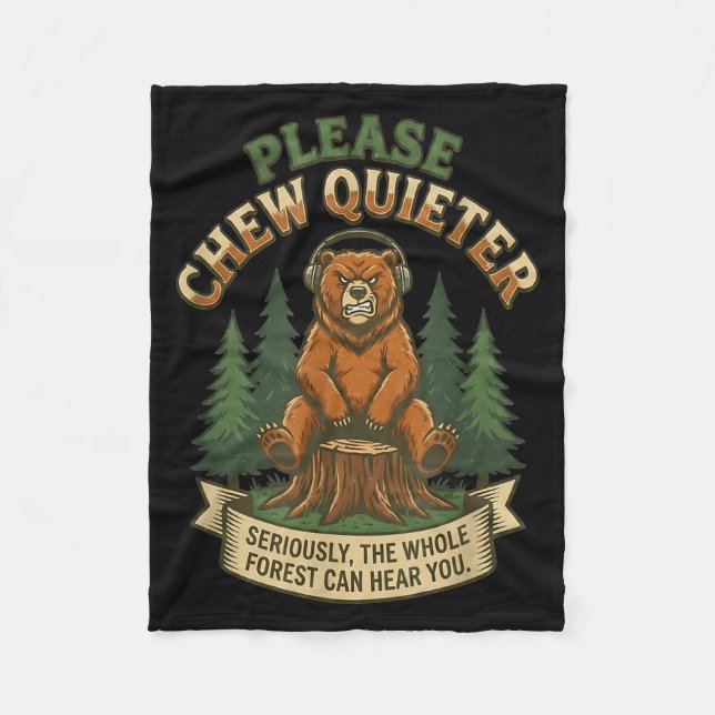 Funny Bear Saying Please Chew Quieter Sarcastic Hu Fleece Blanket (Front)