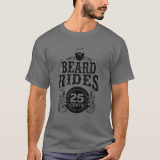 Funny Beard Gift Men Beard Rides 25 Cents Cool Bea T-Shirt