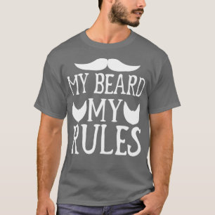 Funny Beard Gifts For Men My Beard My Rules T-Shirt