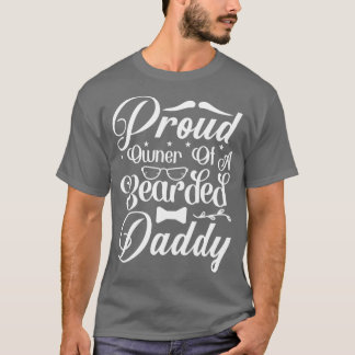 Funny Beard Gifts Proud Owner Of A Bearded Daddy 2 T-Shirt