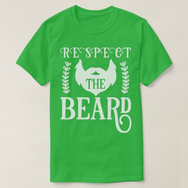 Funny Beard Gifts Respect The Beard 4 T-Shirt (Design Front)