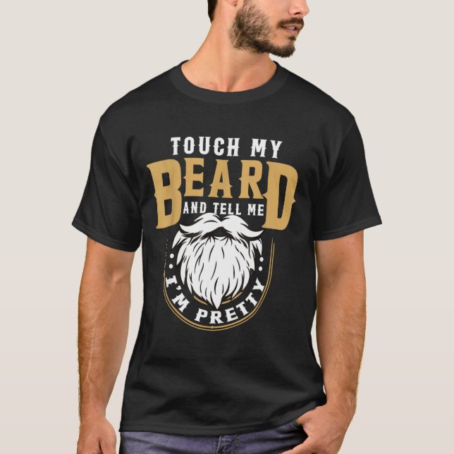 Funny Beard Quote Gift For Bearded Men Husband Or  T-Shirt (Front)