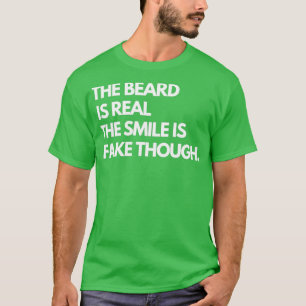 funny beard ts for men with sarcastic quotes T-Shirt