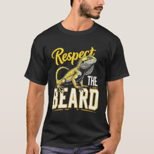 Funny Bearded Dragon Respect The Beard Cool Pet Re T-Shirt