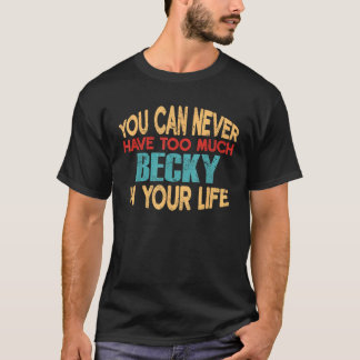 Funny Becky Personalised First Name Joke Item T-Shirt