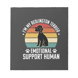 Funny Bedlington Terrier Emotional Support Human R Notepad