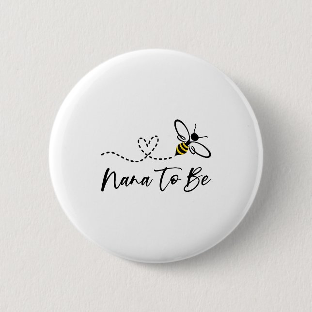 Funny Bee Lover Nana To Be  6 Cm Round Badge (Front)