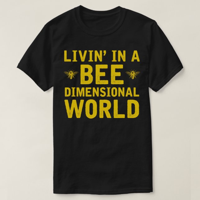 Funny Bee Pun Beekeeping Apiculture Honey T-Shirt (Design Front)
