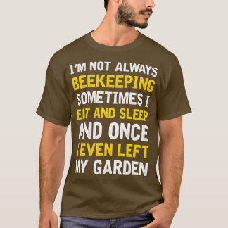 Funny Beekeeping Saying Honeybees Bee Apiculture 4 T-Shirt