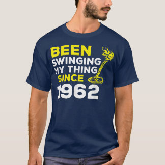 Funny Been Swinging My Thing Since 1962 Metal Dete T-Shirt