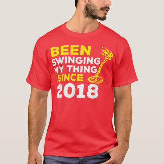 Funny Been Swinging My Thing Since 2018 Metal Dete T-Shirt