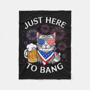Funny Beer 4th Of July Cat Lover Just Here To Bang Fleece Blanket