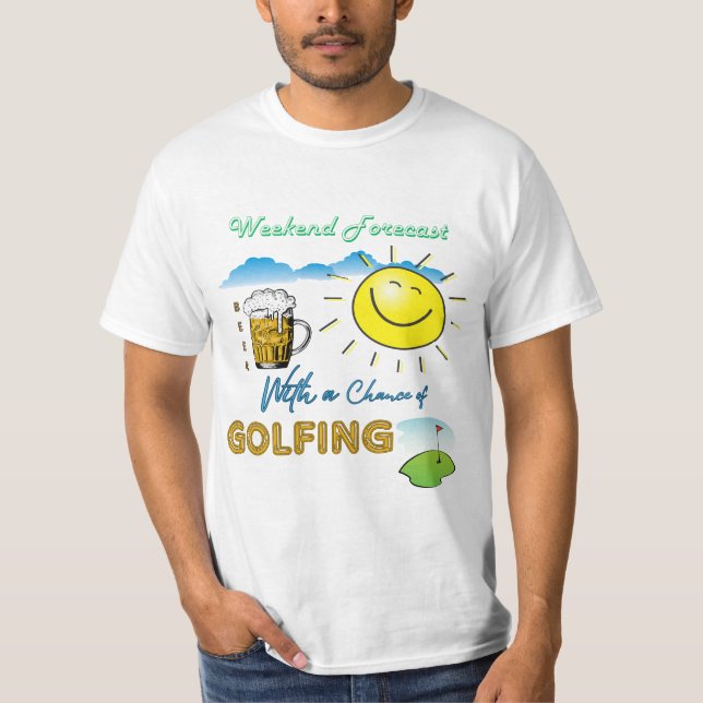 FUNNY! Beer and Golfing - Weekend Forecast T-Shirt (Front)