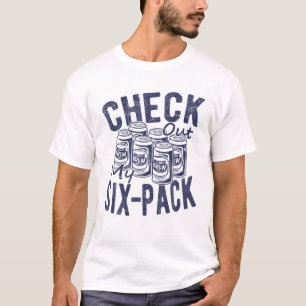 Funny Beer , Check Out My Six Pack Funny Drinking T-Shirt