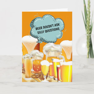 Funny beer doesn't ask questions it understands card