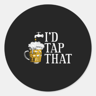 Funny Beer Drinker I'd Tap That Craft Beer Brewery Classic Round Sticker