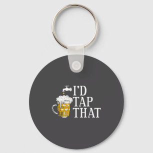 Funny Beer Drinker I'd Tap That Craft Beer Brewery Key Ring
