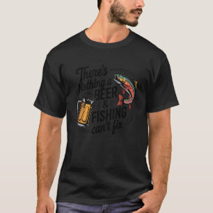 Funny Beer Lover Fishing - Beer And Fishing Fix Ev T-Shirt