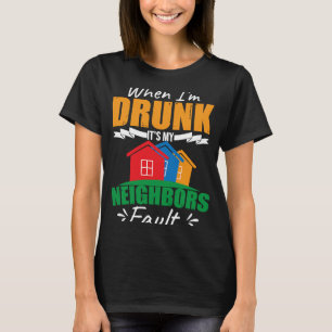 Funny Beer Neighborhood Neighbor T-Shirt