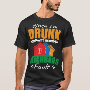 Funny Beer Neighborhood Neighbor T-Shirt