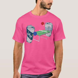 Funny Beer Pong Cans Playing Table Tennis T-Shirt