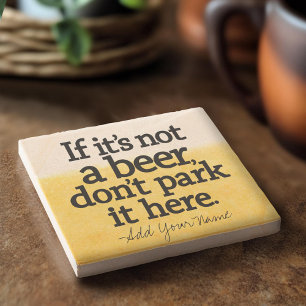 Funny Beer Quote - Make it Your Saying Stone Coaster