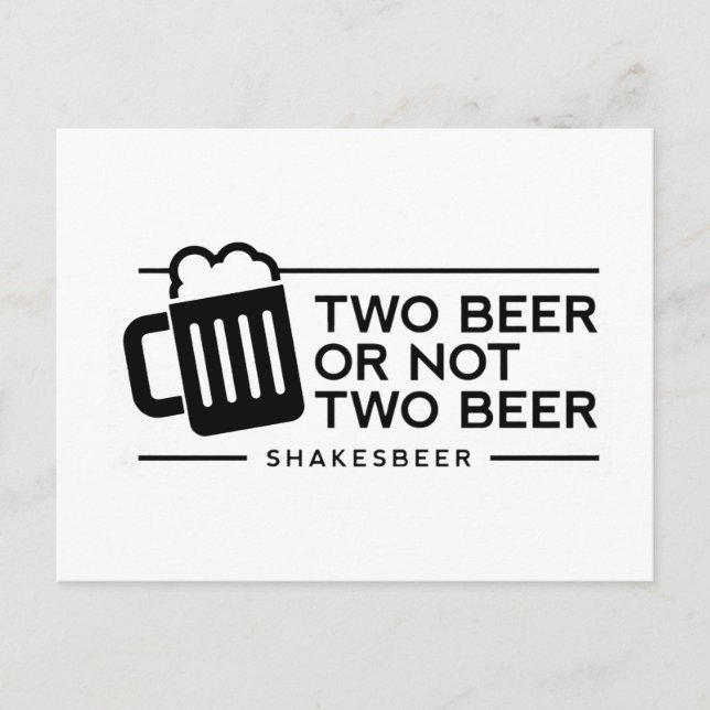 Funny Beer "Two Beer or not Two Beer" Postcard (Front)