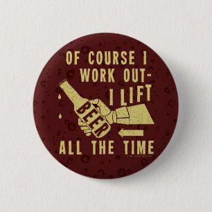 Funny Beer Work Out Humour with Brown Stout 6 Cm Round Badge
