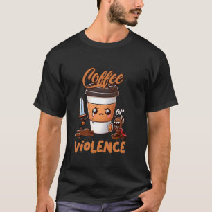 Funny Before Coffee Or Choose-Violence Meme Graphi T-Shirt