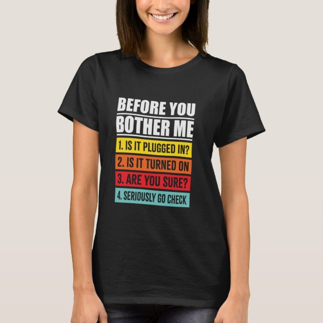 Funny Before You Bother Me Tech Support Checklist T-Shirt (Front)