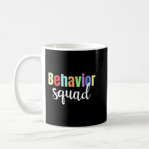 Funny Behaviour Squad ABA Therapist RBT Therapy Be Coffee Mug
